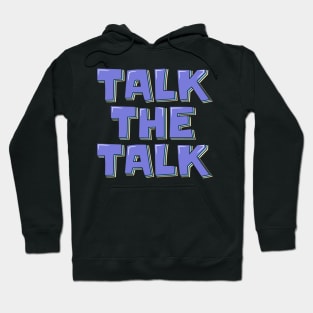 Talk The Talk Hoodie